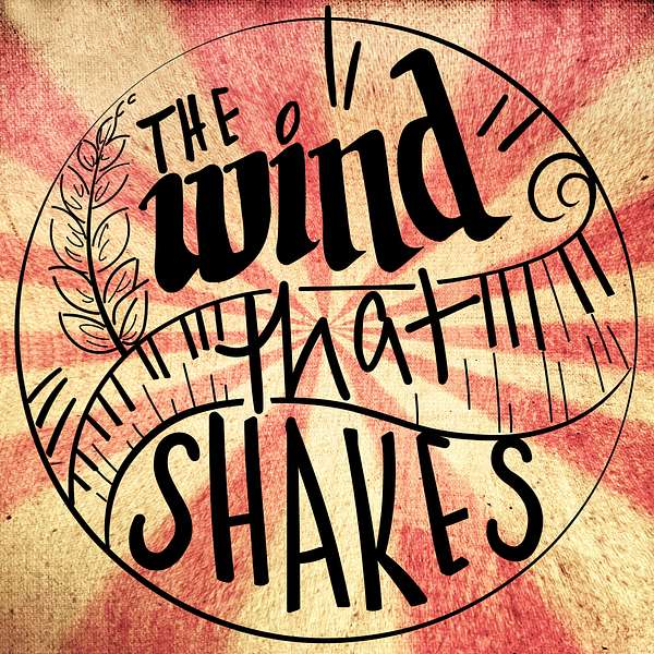 The Wind That Shakes Podcast Artwork Image