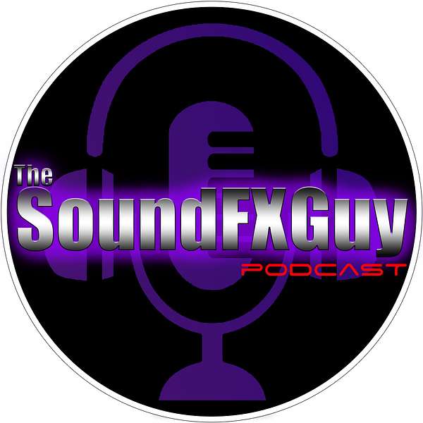 The Sound FX Guy Podcast Podcast Artwork Image