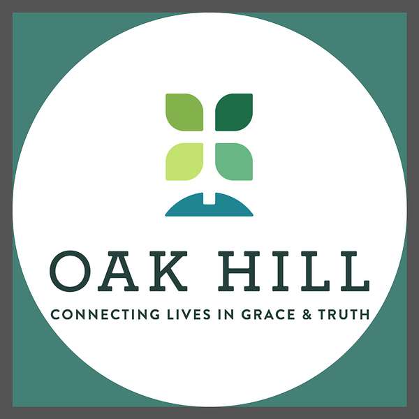 Oak Hill Church Podcast Podcast Artwork Image