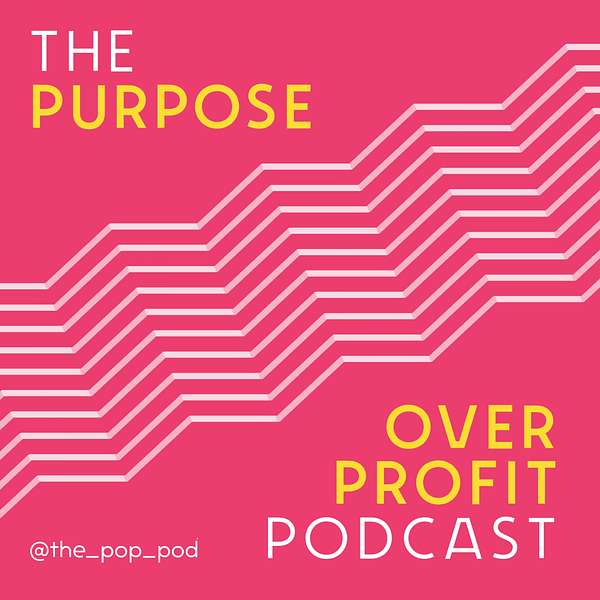 The Purpose Over Profit Podcast Podcast Artwork Image