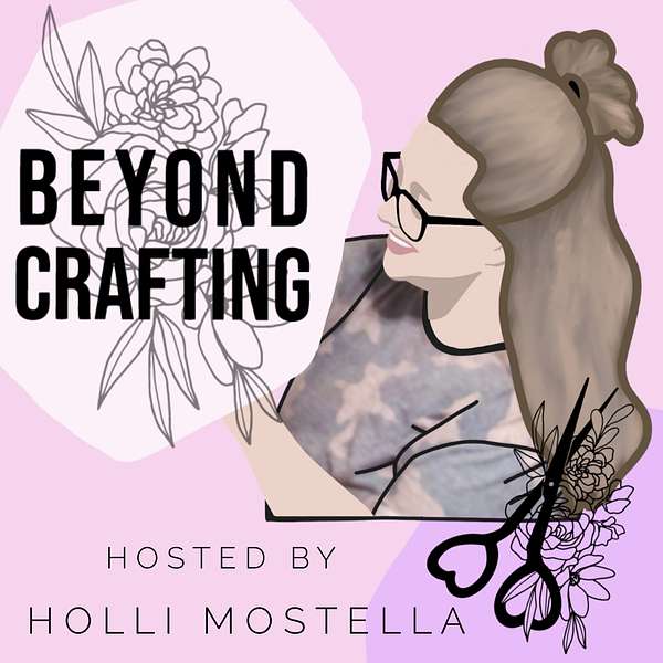 Beyond Crafting: Creating Your Most Inspired Life. Podcast Artwork Image