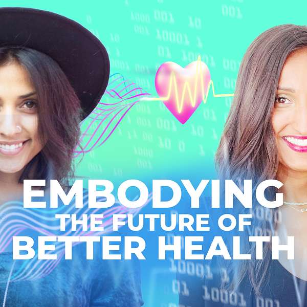 Embodying the future of better health Podcast Artwork Image