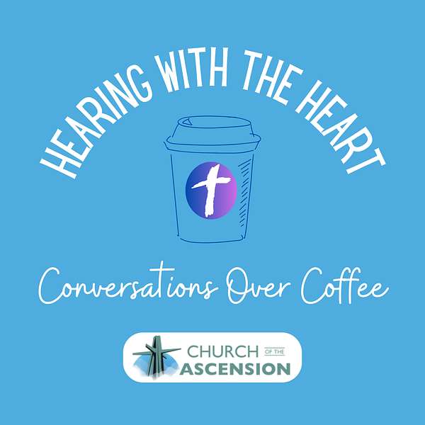 Hearing With The Heart: Conversations Over Coffee Podcast Artwork Image