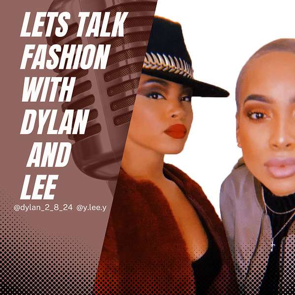 Lets Talk Fashion with Dylan and Lee  Podcast Artwork Image
