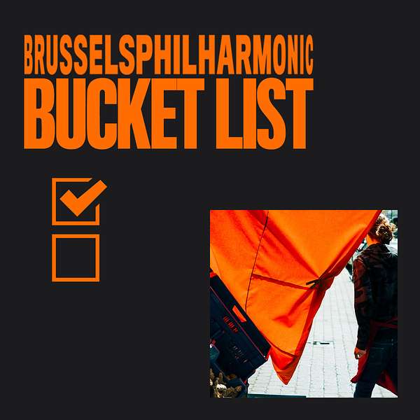 Brussels Philharmonic Bucket List Podcast Artwork Image