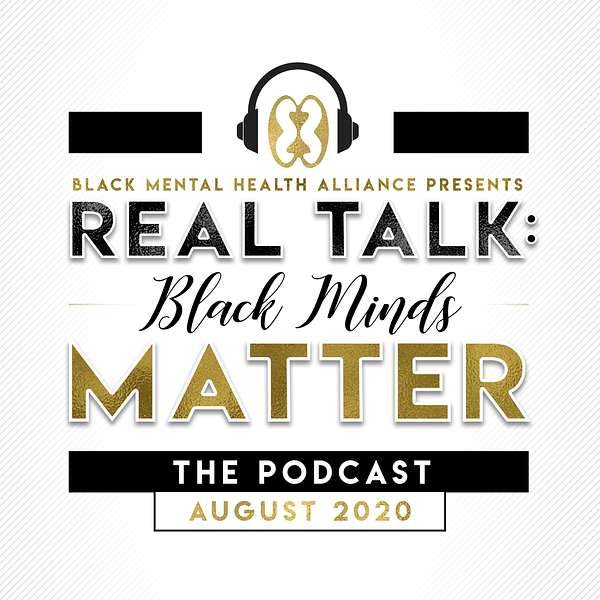 Real Talk: Black Minds Matter Podcast Artwork Image