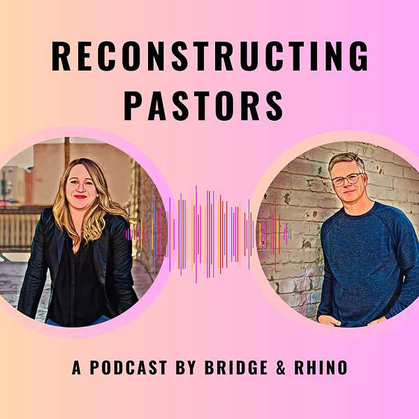 Reconstructing Pastors Podcast Podcast Artwork Image