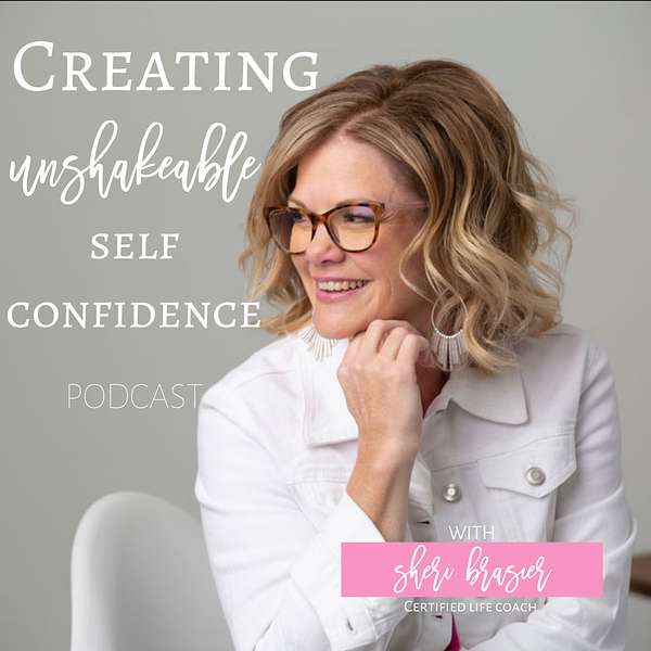 Creating Unshakeable Self Confidence Podcast Artwork Image