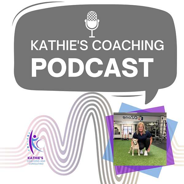 Kathie's Coaching Podcast Podcast Artwork Image