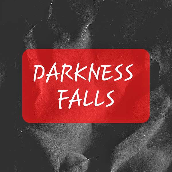 Darkness Falls Podcast Artwork Image