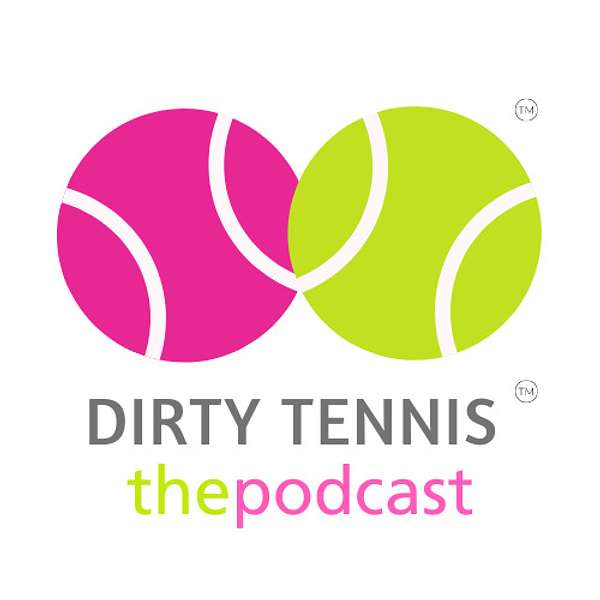Dirty Tennis. Clean Living. The Podcast! Podcast Artwork Image