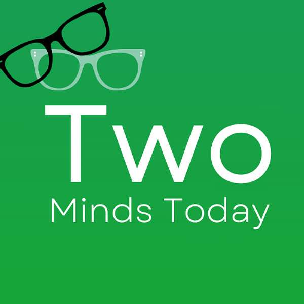 Two Minds Today Podcast Artwork Image