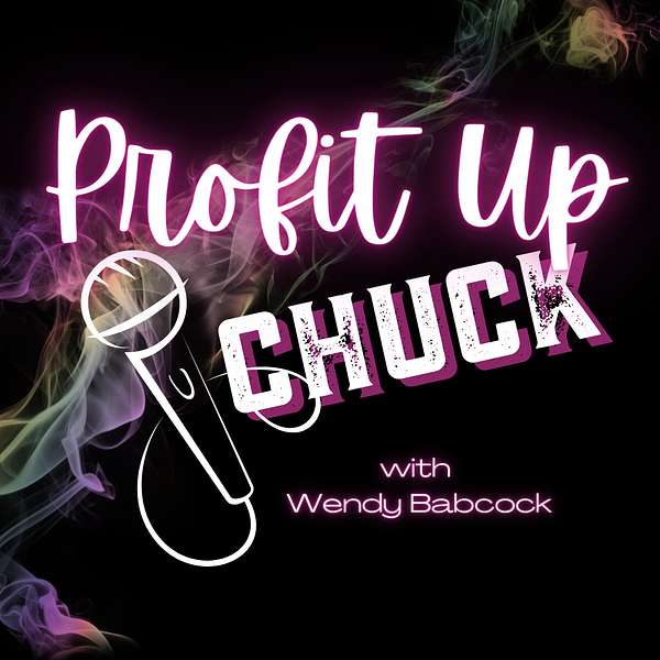 Profit Up Chuck (Funny Business) Podcast Artwork Image