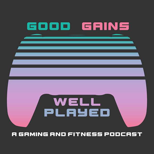Good Gains, Well Played Podcast Artwork Image