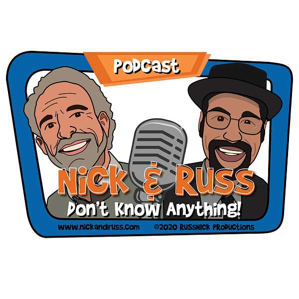 Nick and Russ Don't Know Anything! Podcast Artwork Image