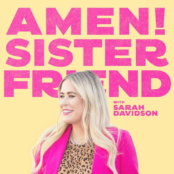 Amen! Sister Friend Podcast Artwork Image