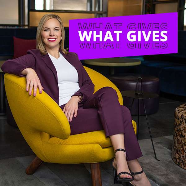 "What Gives"- The Philanthropy Podcast Podcast Artwork Image