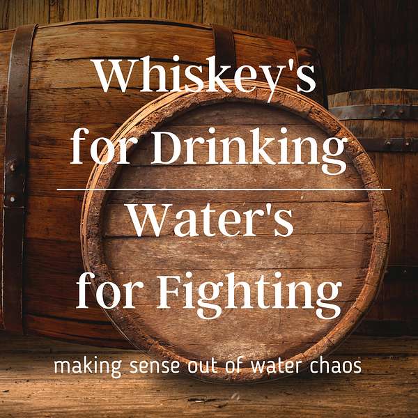 Whiskey's for Drinking - Water's for Fighting Podcast Artwork Image