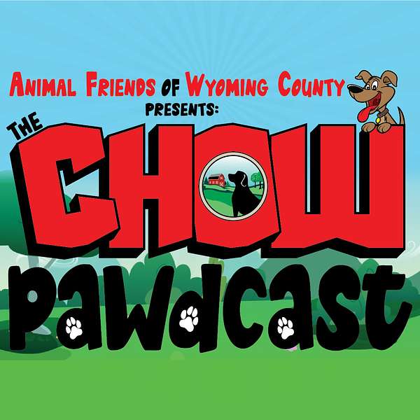 CHOW Podcast by Animal Friends of Wyoming County Podcast Artwork Image