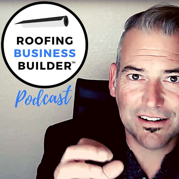 Roofing Business Builder Podcast Podcast Artwork Image