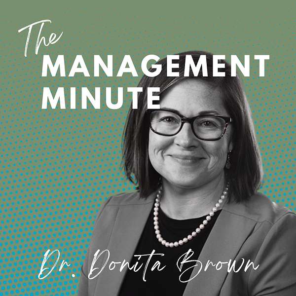 The Management Minute with Dr. Donita Brown Podcast Artwork Image