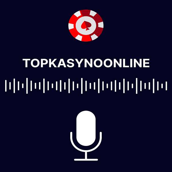 Polskie Kasyno Online na TopKasynoOnline - Legalne Casino Na Prawdziwe Pieniądze w Polsce od Milana Rabszskiego Podcast Artwork Image