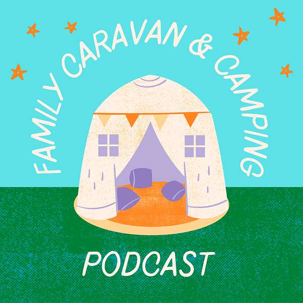 Family Caravan and Camping Podcast Podcast Artwork Image