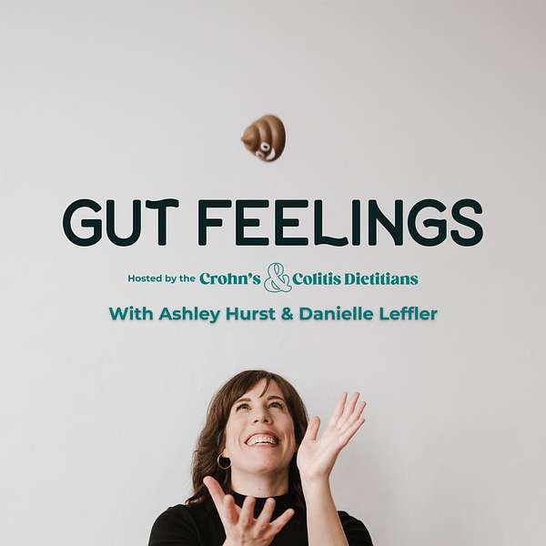 Gut Feelings - by The Crohn's & Colitis Dietitians™ Podcast Artwork Image