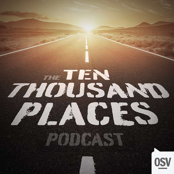 The Ten Thousand Places Podcast Podcast Artwork Image