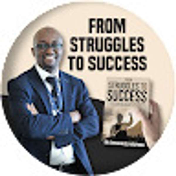 From Struggles to Success with Dr Emmanuel Podcast Artwork Image