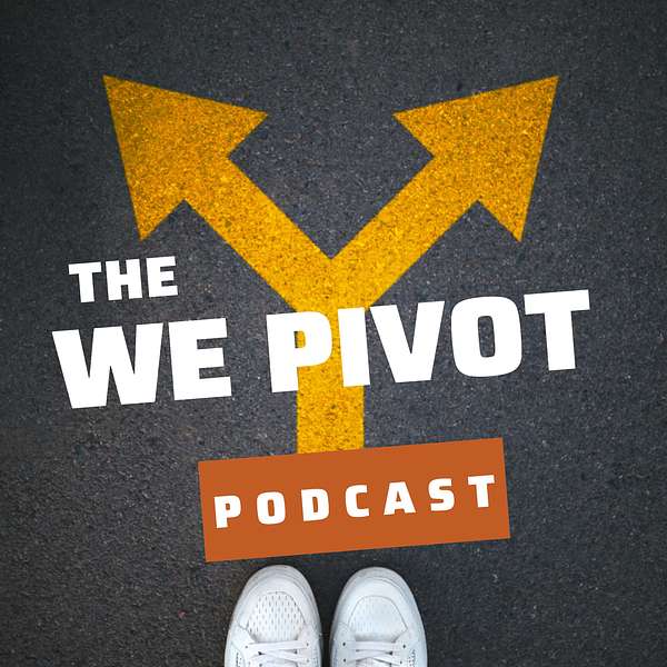 The WE Pivot Podcast Podcast Artwork Image