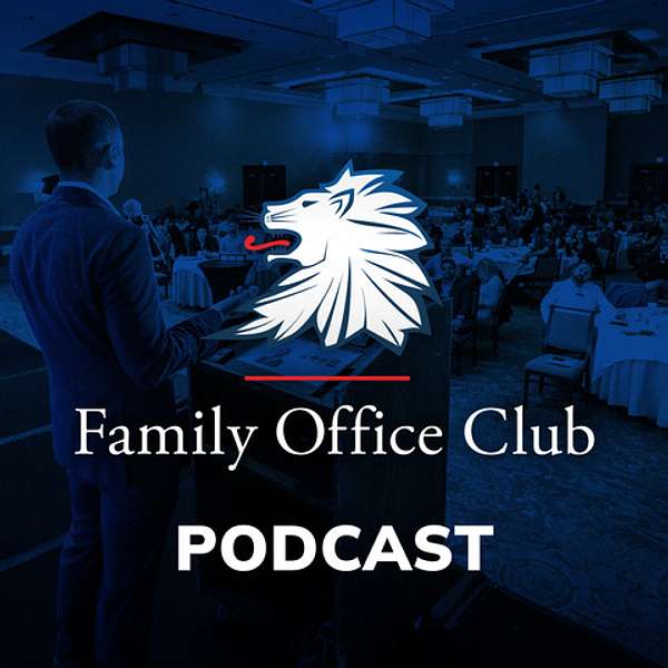 Family Office Podcast - Private Investor & Investment Insights Podcast Artwork Image