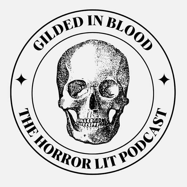 Gilded in Blood: The Horror Lit Podcast Podcast Artwork Image