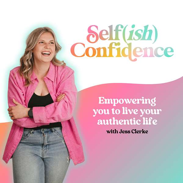 Self(ish) Confidence Podcast Artwork Image