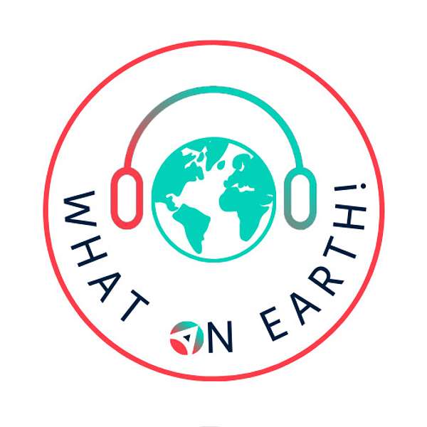What On Earth! Podcast Artwork Image
