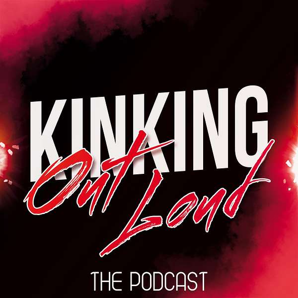 Kinking Out Loud - The FemDom Podcast  Podcast Artwork Image