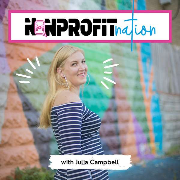 Nonprofit Nation with Julia Campbell Podcast Artwork Image