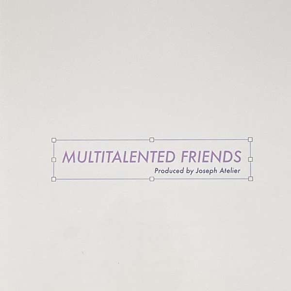 Multitalented Friends Podcast Artwork Image