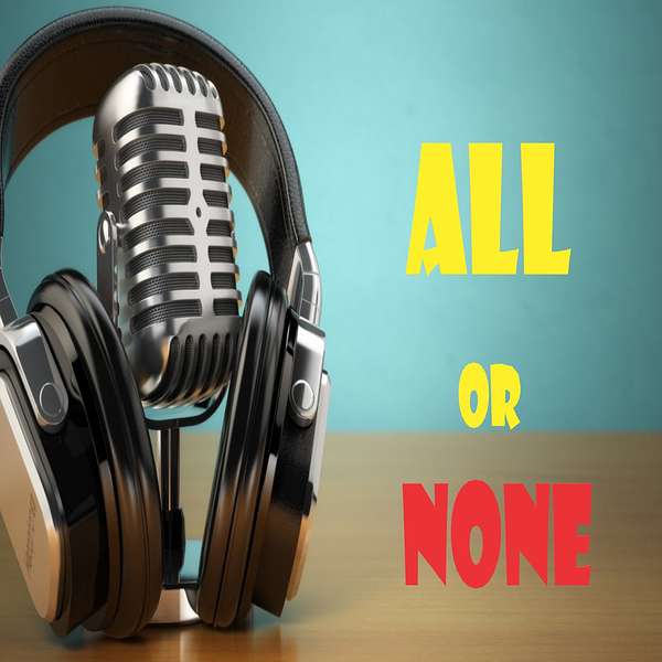 All or None  Podcast Artwork Image