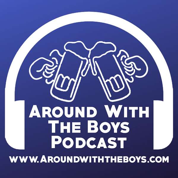 Around With The Boys Podcast Artwork Image