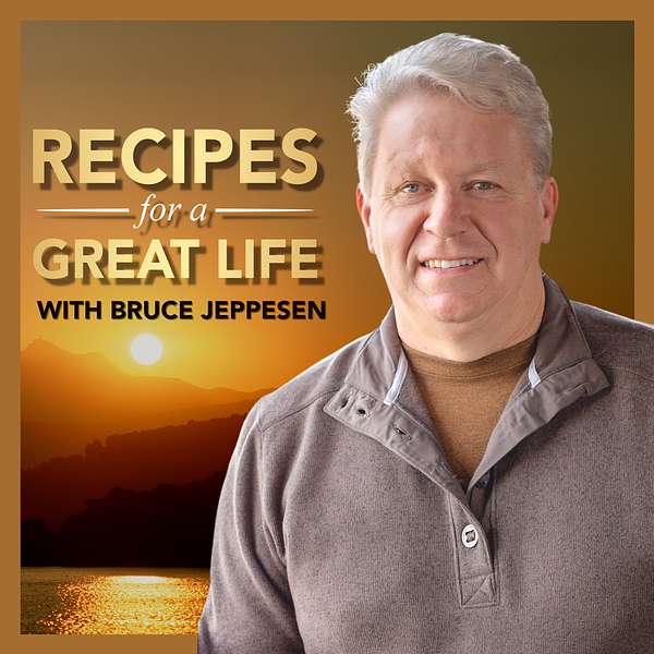 Recipe for a Great Life Podcast Artwork Image