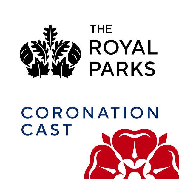 The Royal Parks Coronation Cast Podcast Artwork Image