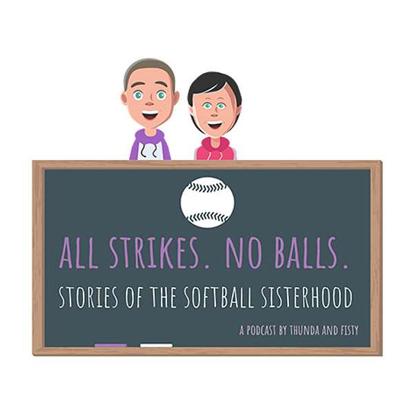 All Strikes. No Balls. - stories of the softball sisterhood Podcast Artwork Image