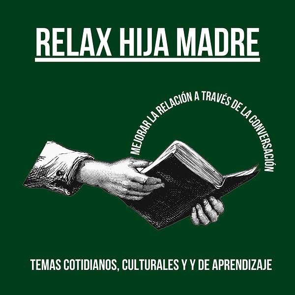 Relax Hija Madre's Podcast Podcast Artwork Image