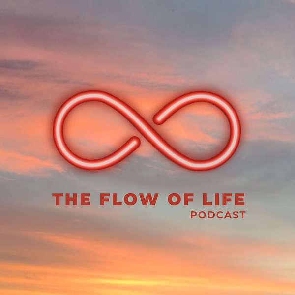 The Flow Of Life Podcast Podcast Artwork Image