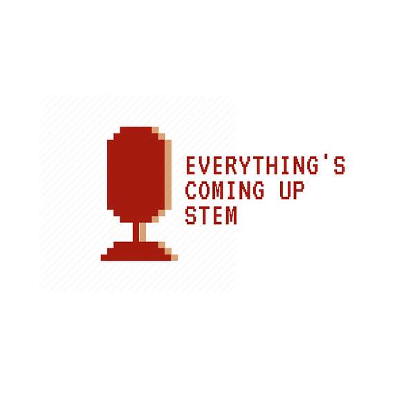 Everything's Coming Up STEM Podcast Artwork Image