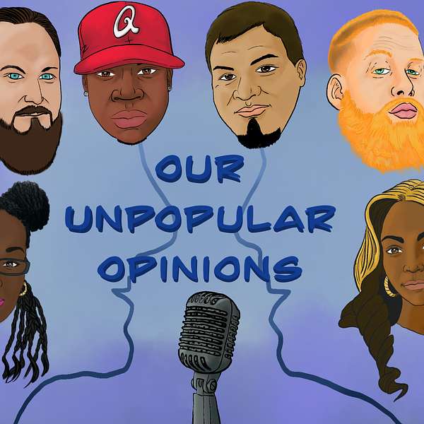 Our Unpopular Opinions Podcast Podcast Artwork Image
