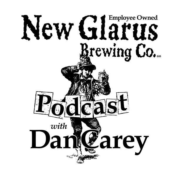 New Glarus Brewing Podcast W/ Dan Carey Podcast Artwork Image