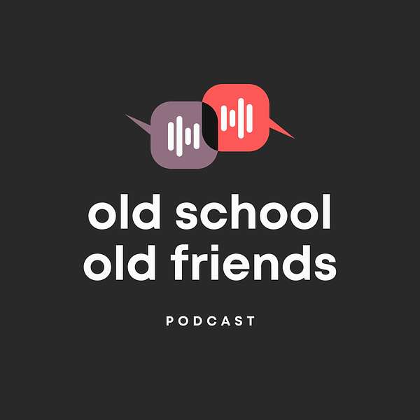 Old School Old Friends Podcast Artwork Image