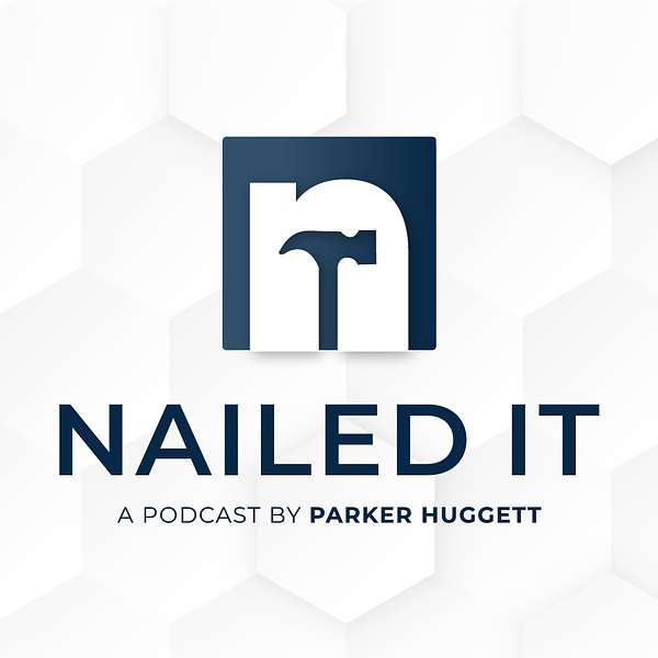 Nailed It - A Podcast Powered By Parker Huggett (A Division of LRO Staffing) Podcast Artwork Image
